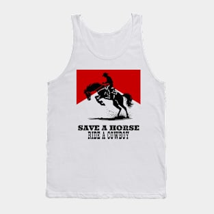 Save A Horse Ride A Cowboy Tank Top